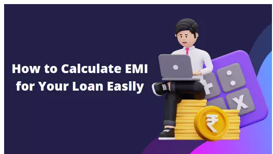 How to Calculate EMI for Your Loan Easily