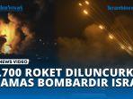 VIDEO 3.700 Roket Diluncurkan Hamas Bombardir Israel dalam Waktu 4 Jam