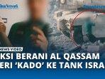 VIDEO Aksi Pejuang Al Qassam Bawa Peledak dengan Tangan Kosong, Tank Zionis Berhambur