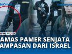 VIDEO Al Qassam Pamer Senjata Rampasan dari Tentara Israel, Ada Buatan Amerika