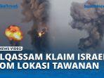 VIDEO Alqassam Klaim Israel Bombardir Lokasi Tawanan yang Akan Dibebaskan