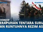 VIDEO Analisis Militer Sebut Kerapuhan Tentara Suriah dan Runtuhnya Rezim Assad