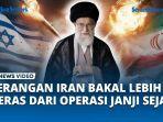 VIDEO Bakal Lebih Keras dari Operasi Janji Setia-2, Rencana Iran Serang Israel Diungkap Ali Larijani