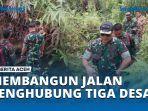 VIDEO Dandim Singkil Tinjau Lokasi TMMD, Membangun Jalan Penghubung Tiga Desa