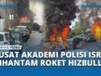 VIDEO Detik-Detik Ratusan Roket Hizbullah Hantam Haifa, Pusat Akademi Polisi Israel Terbakar Hebat