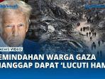 VIDEO Dianggap Cara Licik, Lucuti Hamas, MUI Tolak Rencana Trump Pindahkan Warga Gaza ke Indonesia