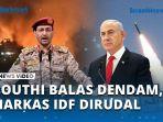 VIDEO - Gertakan Houthi Balas Dendam, Markas Militer IDF Dihujani Rudal hingga Warga Ketakutan