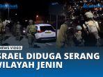 VIDEO Israel Diduga Serang Wilayah Jenin saat Gencatan Senjata Gaza