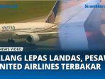 VIDEO Jelang Lepas Landas di Bandara Houston, Pesawat United Airlines Terbakar, Tidak Ada Korban