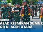 VIDEO - Kasad Resmikan Sumur Bor Pondok Pesantren Madinatuddiniyah Darul Huda Aceh UtaraÂ