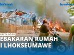 VIDEO - Rumah Terbakar, Satu Keluarga di Lhokseumawe Tinggal di Tenda Darurat