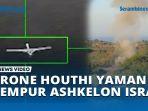 VIDEO Ashkelon Israel Digempur Drone Houthi Yaman setelah Sebelumnya Dibombardir Iran danamp; Hizbullah