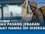 VIDEO Niat Pasang Jebakan untuk Hamas, Tentara Israel Disergap Brigade Al Qassam