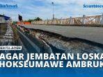 VIDEO Pagar Jembatan Loskala Lhokseumawe Ambruk Tahun 2024 Belum Diperbaiki