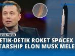 VIDEO Roket SpaceX Starship Elon Musk Meledak di Luar Angkasa, Serpihannya Meluncur Bak Bola Api