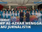 VIDEO SMP Al-Azhar Menggali Ilmu Jurnalistik di Kantor Harian Serambi Indonesia