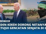 VIDEO Sebelum Trump Dilantik, Biden Kekeh Dorong Netanyahu Setujui Gencatan Senjata di Gaza