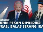 VIDEO Serangan Balasan Israel ke Iran Diprediksi Bakal Terjadi pada Akhir Pekan