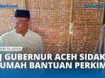 VIDEO - Pj Gubernur Aceh Sidak Penerima Bantuan Rumah Perkim Aceh di Bireuen