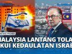 VIDEO Tegas! Malaysia Sama Sekali Tak Akui Kedaulatan Israel, Sebaliknya Dukung Palestina Merdeka