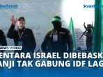 VIDEO Tentara Israel Dibebaskan Hamas Bersama Dua Sandera Lain di Gaza, Janji Tidak Gabung IDF Lagi