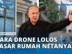 VIDEO Cerdik! Cara Drone Hizbullah Lolos Terbang Sasar Rumah Netanyahu di Caesarea