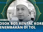 VIDEO Dermawan danamp; Rajin Ibadah, Inilah Sosok Bos Rental Mobil Korban Penembakan Tol Tangerang-Merak