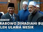 VIDEO - Prabowo Bertemu Grand Syekh Al Azhar dan Ulama Mesir, Dihadiahi Buku danamp; Cinderamata