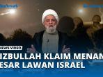 VIDEO - Sejak 2006, Hizbullah Akui Kemenangan atas Israel Kali Ini Lebih Besar