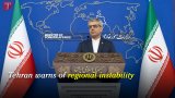 Tehran warns of regional instability