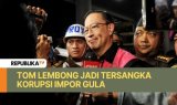 Profil Tom Lembong: Pendidikan, Agama & Kekayaan, Co-Captain Anies yang Ditangkap Kejagung